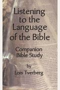 Listening To The Language Of The Bible Companion Bible Study