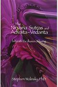 Nirvana Sutras And Advaita-Vedanta: Beneath The Illusion Of Being