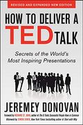 How To Deliver A Ted Talk: Secrets Of The World's Most Inspiring Presentations