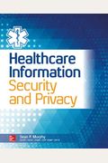 Healthcare Information Security and Privacy