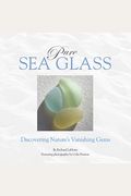 Pure Sea Glass: Discovering Nature's Vanishing Gems