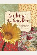 Quilting The Garden Print-On-Demand Edition