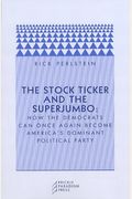 The Stock Ticker And The Superjumbo: How The Democrats Can Once Again Become America's Dominant Political Party