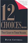 12 Choices... That Lead To Your Success