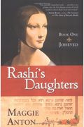 Rashi's Daughters, Book I: Joheved: A Novel Of Love And The Talmud In Medieval France