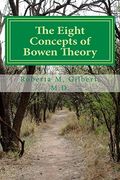 The Eight Concepts Of Bowen Theory
