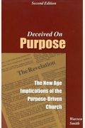 Deceived on Purpose: The New Age Implications of the Purpose-Driven Church