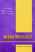 Negro Intellect: A Guide For Young Black Males