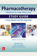 Pharmacotherapy Principles and Practice Study Guide, Fourth Edition