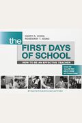 The First Days Of School: How To Be An Effective Teacher, 4th Edition