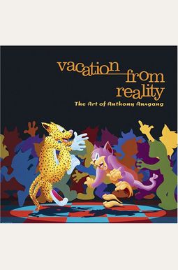 Buy Vacation From Reality: The Art Of Anthony Ausgang Book By: Anthony 