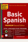 Practice Makes Perfect Basic Spanish, Second Edition: (Beginner) 325 Exercises + Online Flashcard App + 75-minutes of Streaming Audio (Practice Makes Perfect Series)