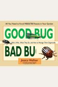 Good Bug Bad Bug: Who's Who, What They Do, and How to Manage Them Organically