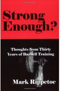 Strong Enough? Thoughts From Thirty Years Of Barbell Training