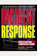 Incident Response: Investigating Computer Crime