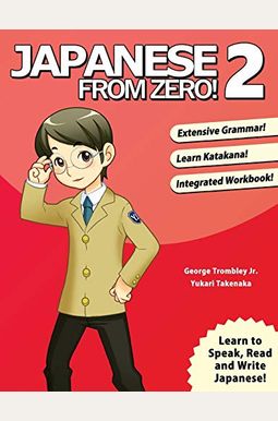 Japanese From Zero! 2: Proven Techniques To Learn Japanese For Students And Professionals Japanese From Zero! 2: Proven Techniques To Learn Japanese For Students And Professionals
