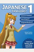 Japanese From Zero! 1: Proven Techniques To Learn Japanese For Students And Professionals (Volume 1)