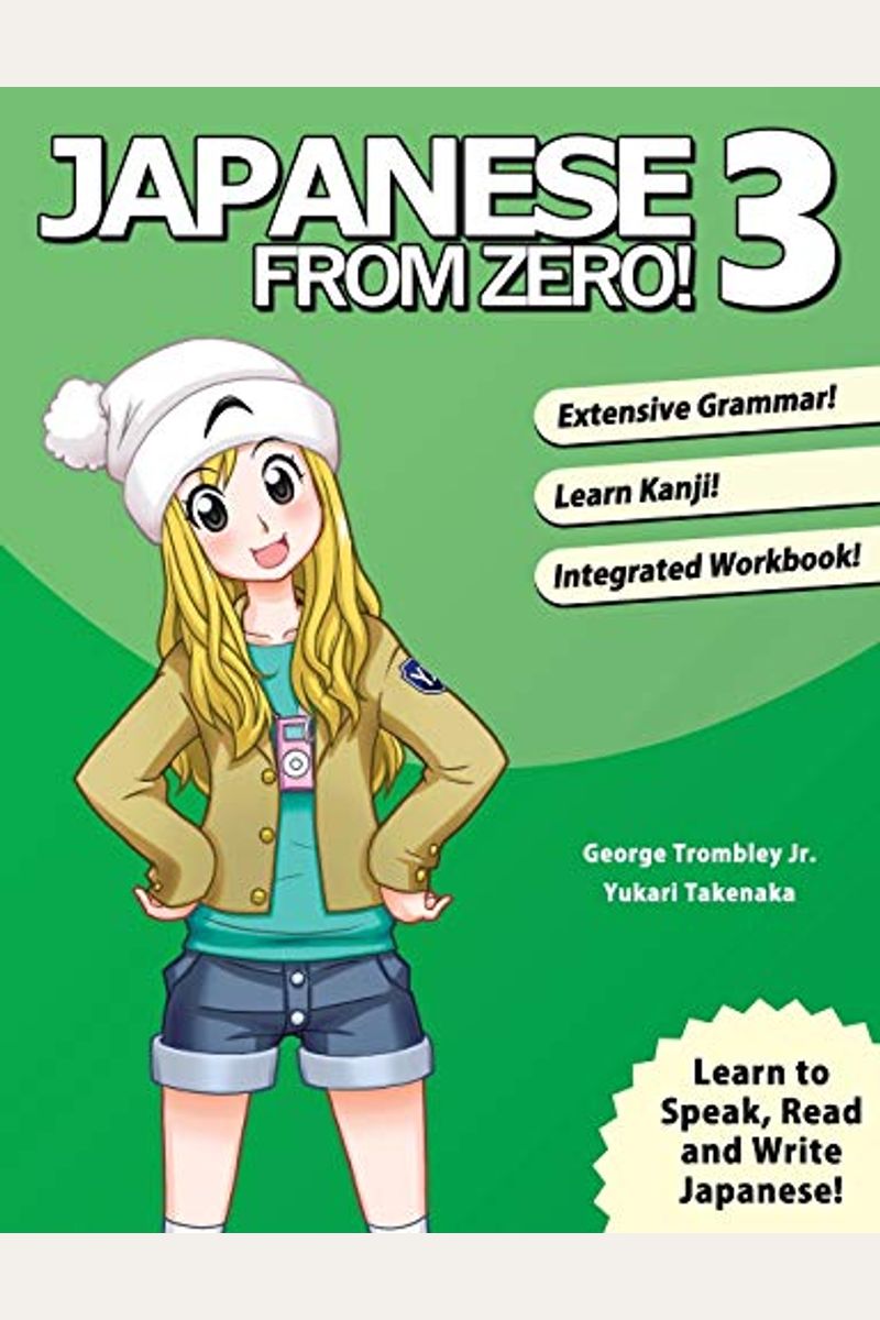 Japanese From Zero! 3: Proven Techniques To Learn Japanese For Students And Professionals