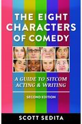 The Eight Characters of Comedy: A Guide to Sitcom Acting & Writing