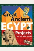 Great Ancient Egypt Projects: You Can Build Yourself