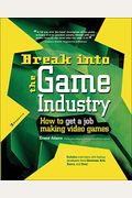 Break Into The Game Industry: How To Get A Job Making Video Games