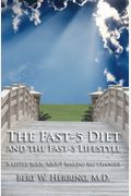 The Fast-5 Diet And The Fast-5 Lifestyle: A Little Book About Making Big Changes