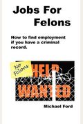 Jobs For Felons