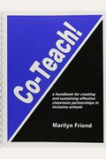 Co-Teach!: A Handbook For Creating And Sustaining Effective Classroom Partnerships In Inclusive Schools