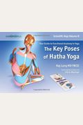 Scientific Keys Vol Ii The Key Poses Of Hatha Yoga