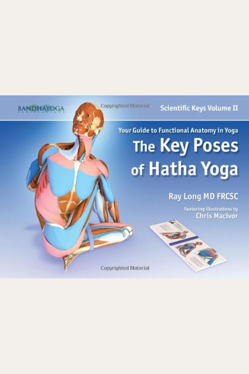Scientific Keys Vol Ii The Key Poses Of Hatha Yoga