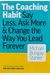 The Coaching Habit: Say Less, Ask More & Change The Way You Lead Forever