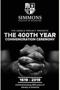 The Angela Project Presents The 400th Year Commemoration Ceremony: 1619-2019: Commemorating 400 Years Of Institutionalized Slavery In Colonized Americ