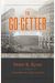 The Go-Getter: The Timeless Classic That Tells You How to Be One