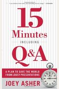 15 Minutes Including Q&A: A Plan to Save the World From Lousy Presentations