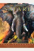 The Artist's Safari: Capturing Africa With Pen, Lens, And Paintbrush