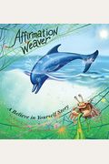 Affirmation Weaver: A Children's Bedtime Story Introducing Techniques To Increase Confidence, And Self-Esteem