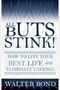 All Buts Stink! How To Live Your Best Life An