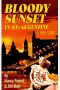 Bloody Sunset In St. Augustine: A True Story