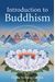 Introduction To Buddhism: An Explanation Of The Buddhist Way Of Life