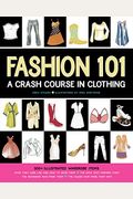 Fashion 101: A Crash Course In Clothing