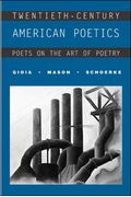 Twentieth-Century American Poetics: Poets On The Art Of Poetry