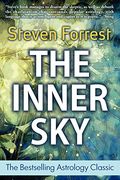 The Inner Sky: The Dynamic New Astrology For Everyone