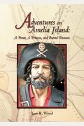 Adventures On Amelia Island: A Pirate, A Princess And Buried Treasure