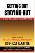 Getting Out & Staying Out: A Black Man's Guide To Success After Prison