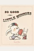 So Good For Little Bunnies: 10th Anniversary Edition
