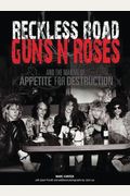 Reckless Road: Guns N' Roses and the Making of Appetite for Destruction: Author Autographed Edition!
