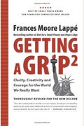 Getting A Grip 2: Clarity, Creativity, And Courage For The World We Really Want