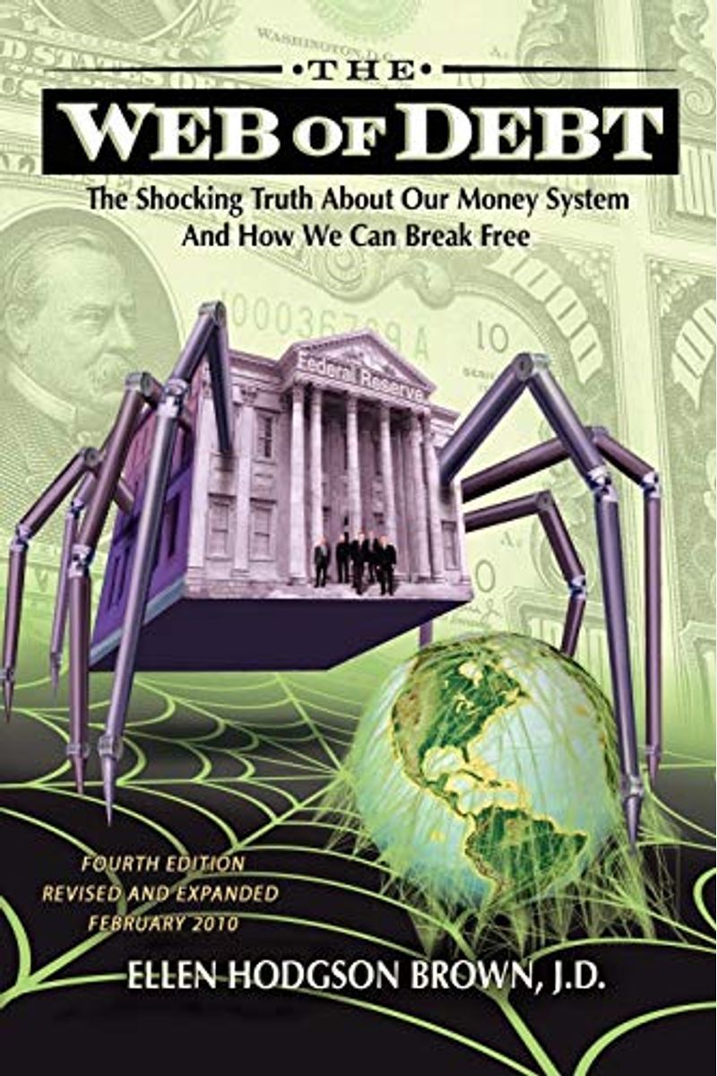 Web Of Debt: The Shocking Truth About Our Money System And How We Can Break Free