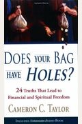 Does Your Bag Have Holes?: 24 Truths That Lead To Financial And Spiritual Freedom [With Cd]