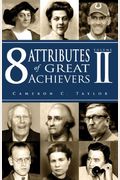 8 Attributes Of Great Achievers, Volume Ii